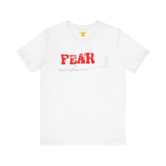 FEAR - FORGET EVERYTHING AND RUN -MEN- (Unisex Jersey Short Sleeve Tee)