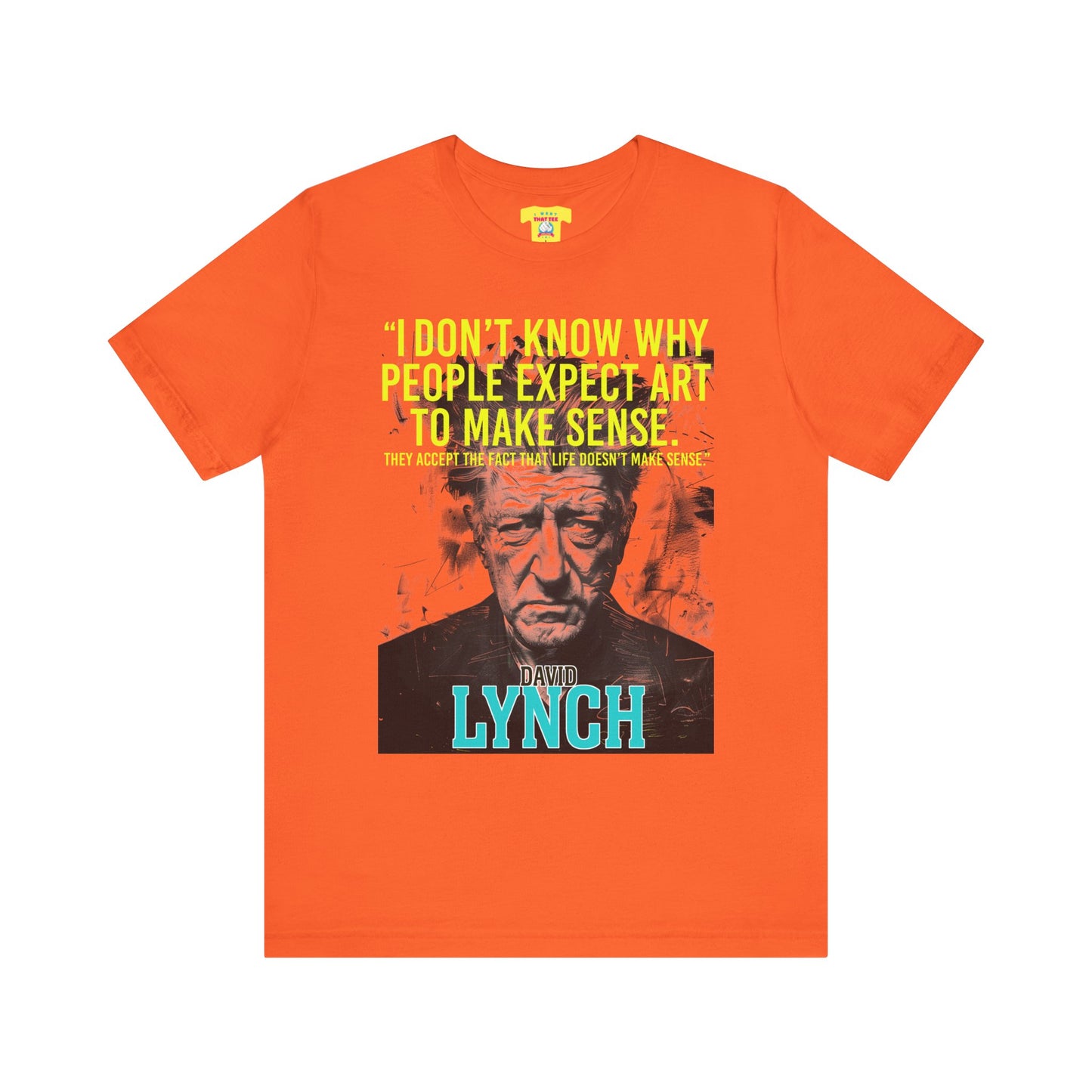 DAVID LYNCH QUOTE (Unisex Jersey Short Sleeve Tee)