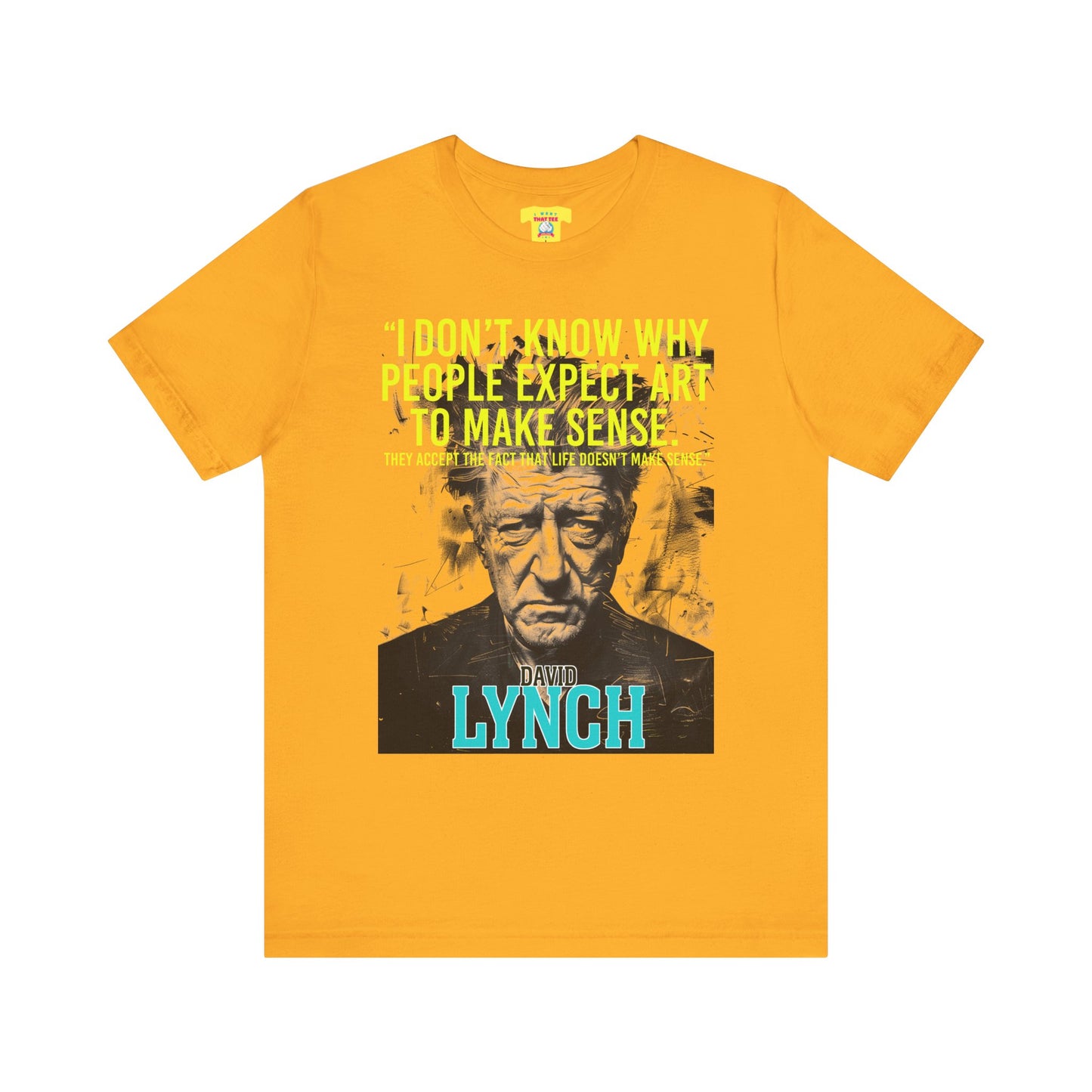 DAVID LYNCH QUOTE (Unisex Jersey Short Sleeve Tee)