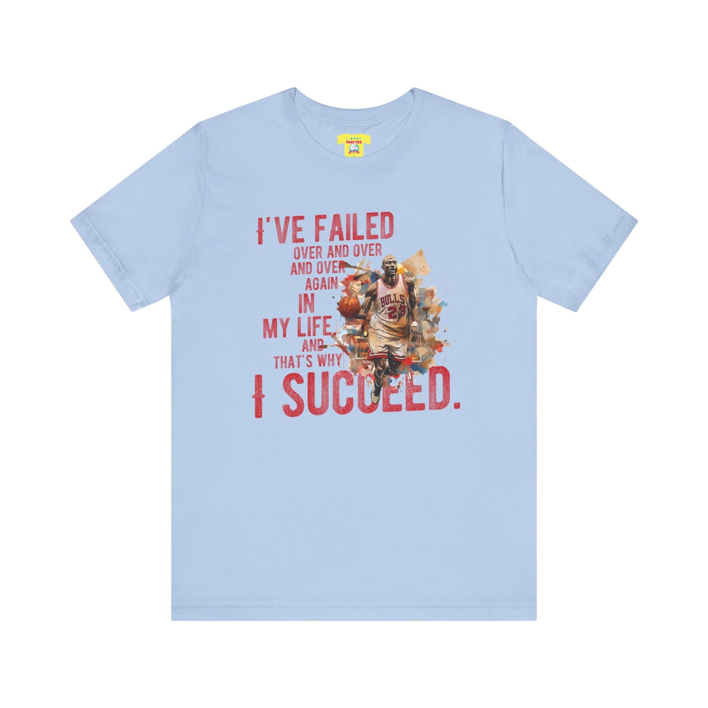 I'VE FAILED/I SUCCEED - MICHAEL JORDAN QUOTE (Unisex Jersey Short Sleeve Tee)