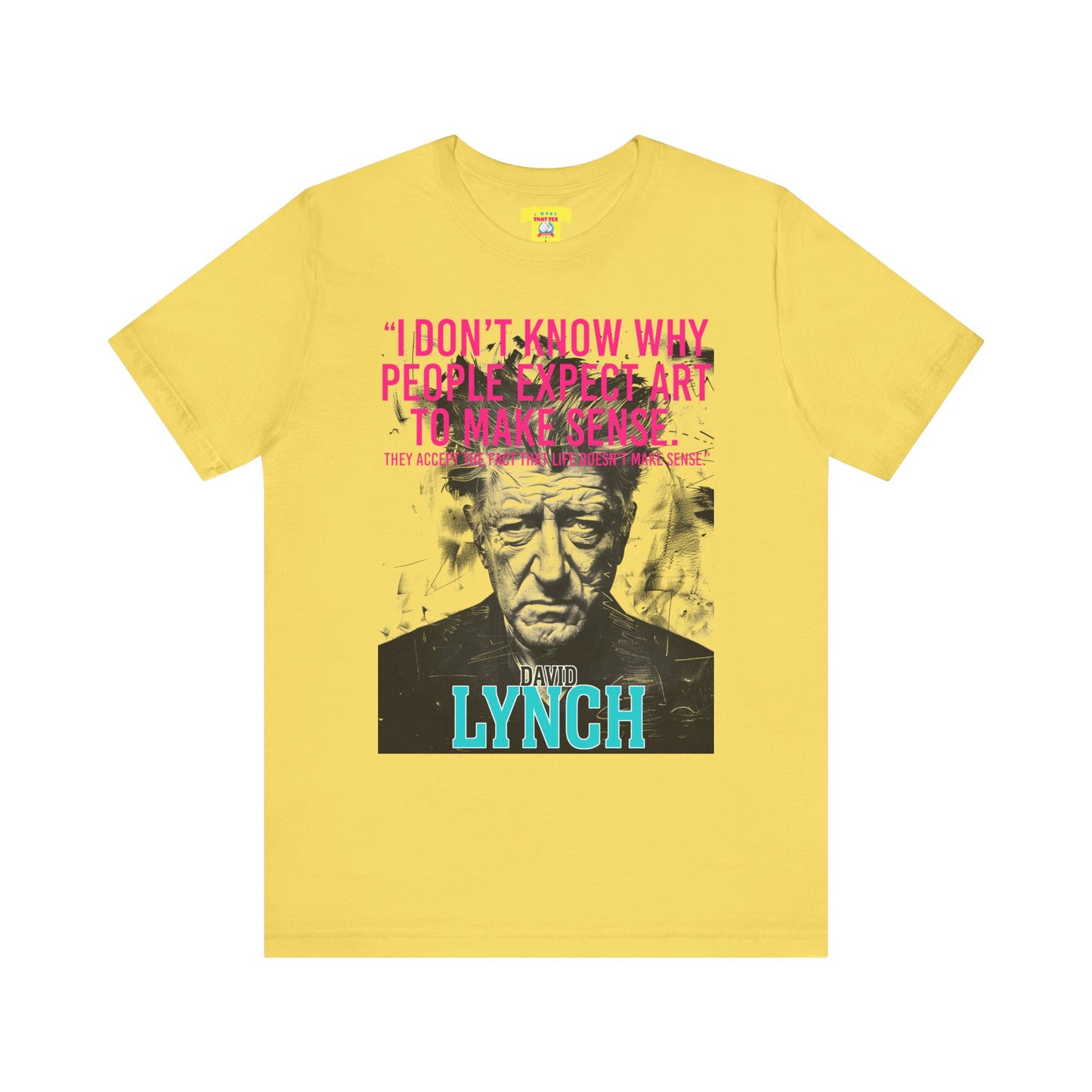 DAVID LYNCH QUOTE (Unisex Jersey Short Sleeve Tee)