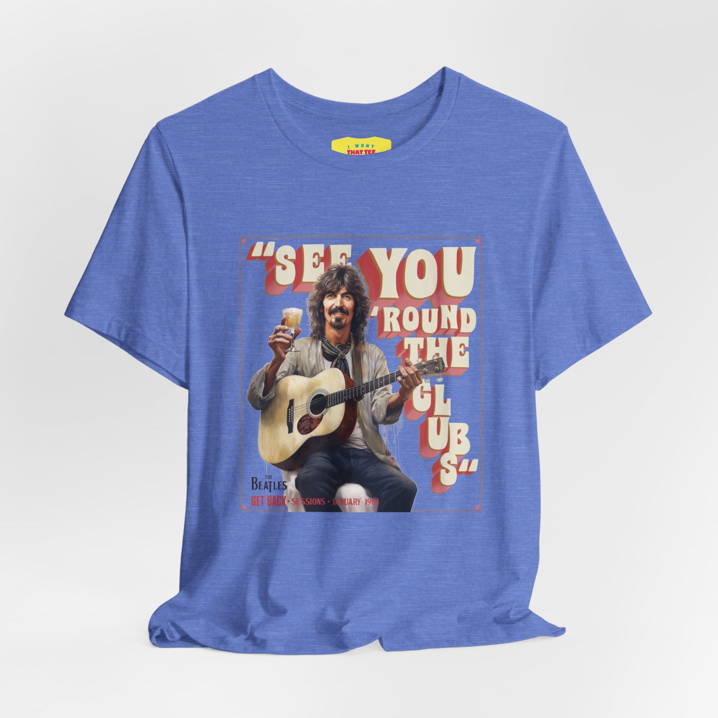 SEE YOU 'ROUND THE CLUBS - GEORGE HARRISON QUOTE (Unisex Softstyle T-Shirt)