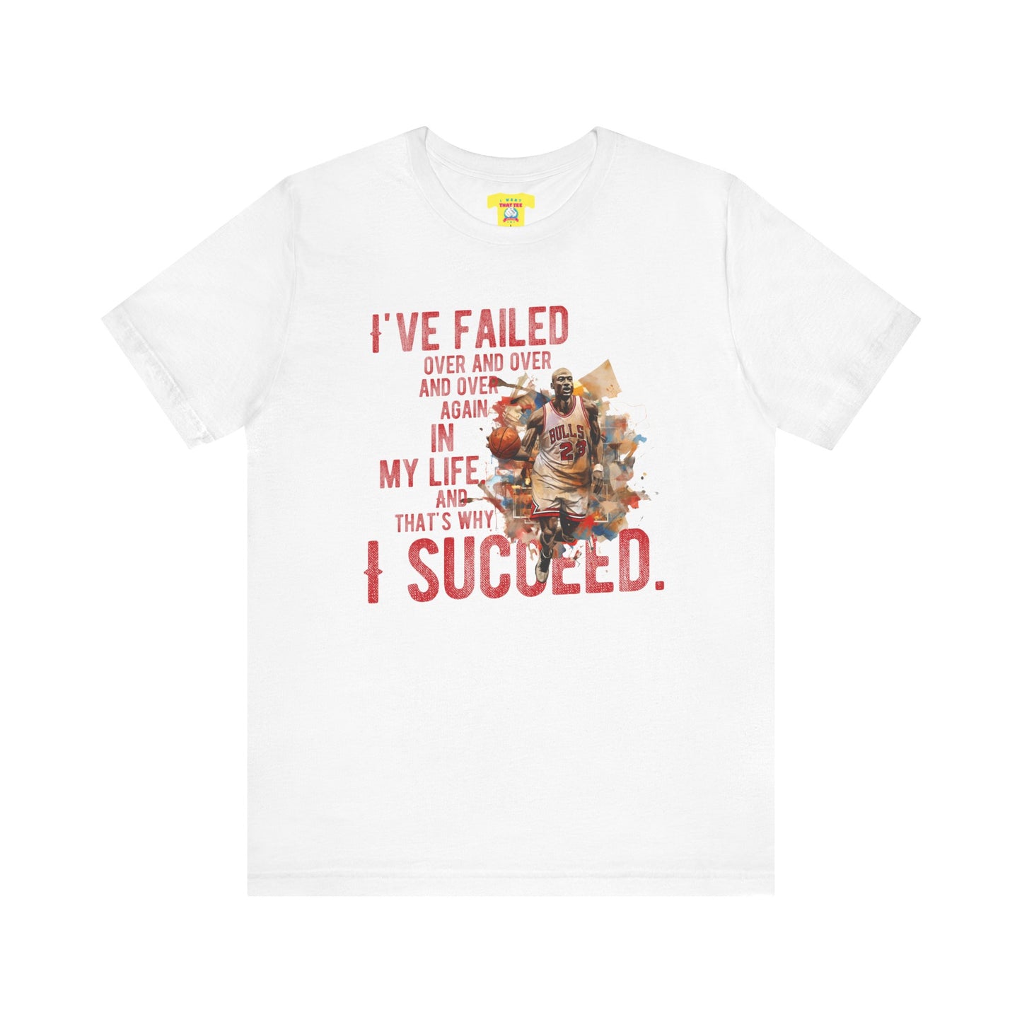 I'VE FAILED/I SUCCEED - MICHAEL JORDAN QUOTE (Unisex Jersey Short Sleeve Tee)