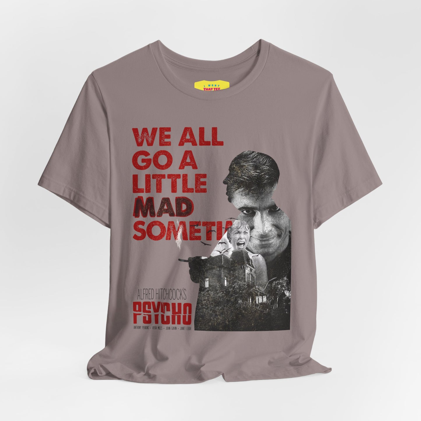 WE ALL GO A LITTLE MAD SOMETIMES - PSYCHO QUOTE (Unisex Jersey Short Sleeve Tee)