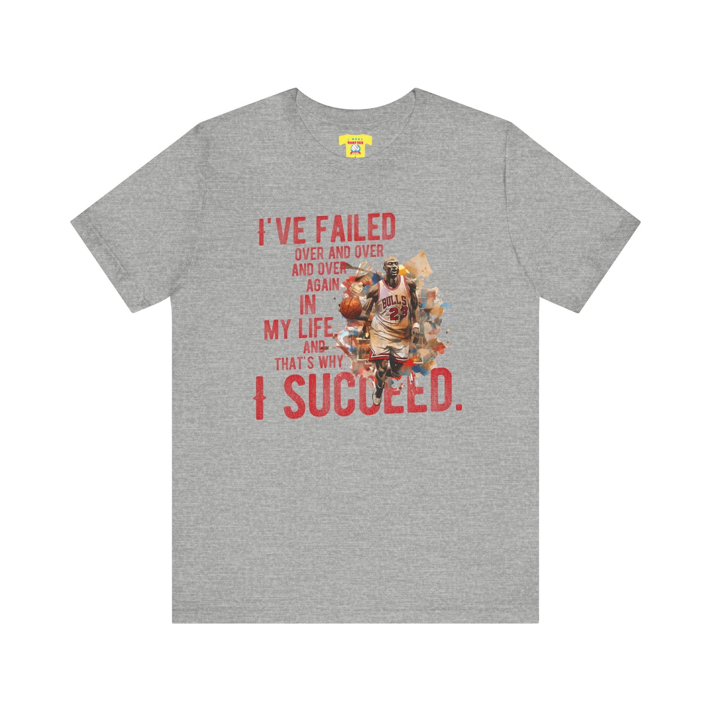 I'VE FAILED/I SUCCEED - MICHAEL JORDAN QUOTE (Unisex Jersey Short Sleeve Tee)