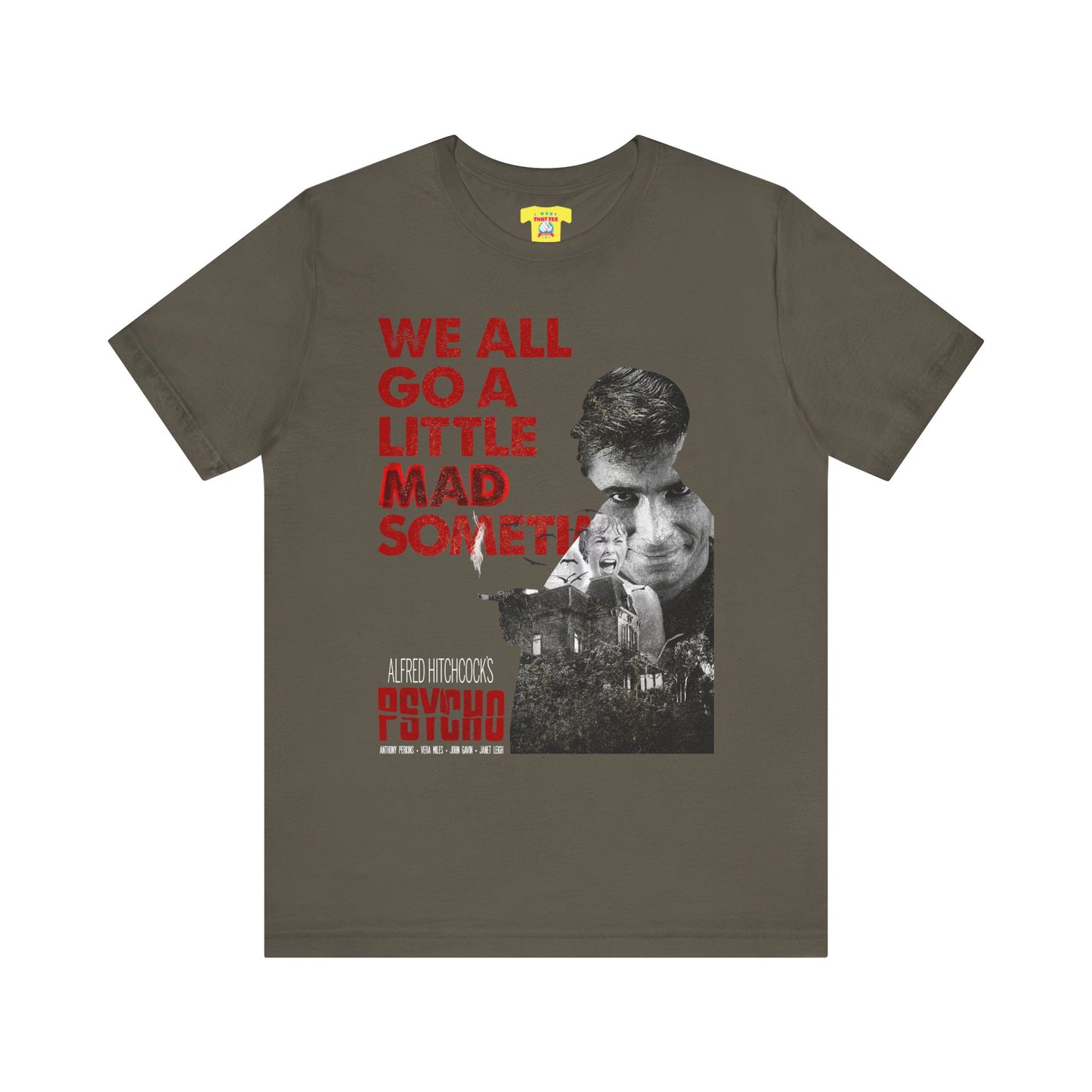 WE ALL GO A LITTLE MAD SOMETIMES - PSYCHO QUOTE (Unisex Jersey Short Sleeve Tee)