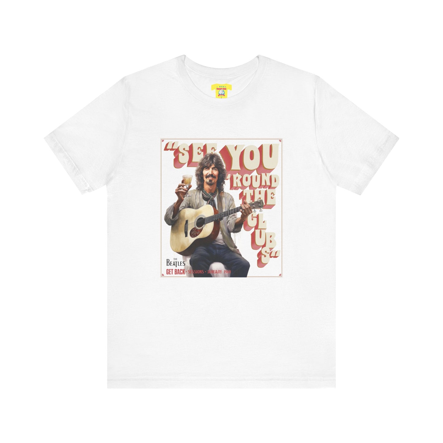 SEE YOU 'ROUND THE CLUBS - GEORGE HARRISON QUOTE (Unisex Softstyle T-Shirt)