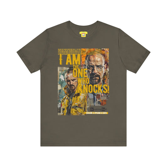 I AM THE ONE WHO KNOCKS! - BREAKING BAD QUOTE (Unisex Jersey Short Sleeve Tee)