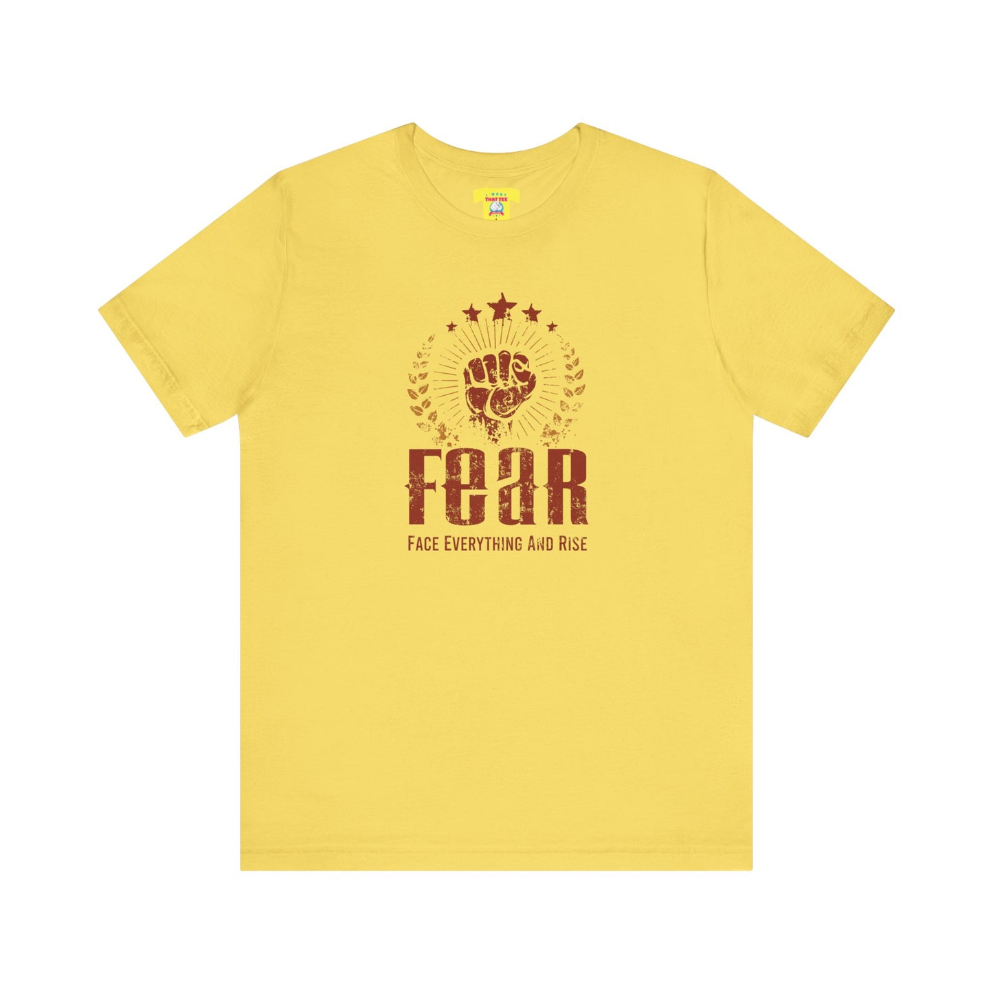 FEAR - FACE EVERYTHING AND RISE (Unisex Jersey Short Sleeve Tee)