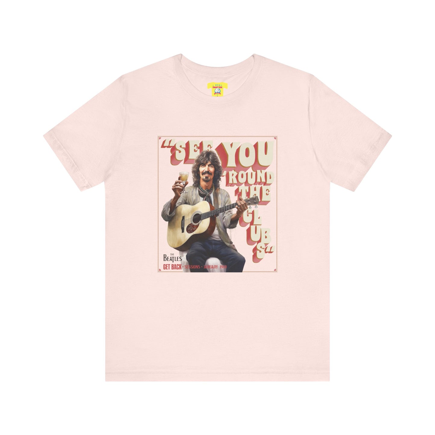 SEE YOU 'ROUND THE CLUBS - GEORGE HARRISON QUOTE (Unisex Softstyle T-Shirt)