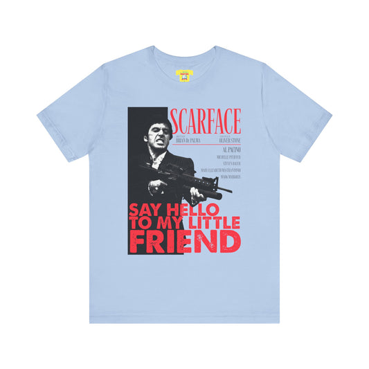 SAY HELLO TO MY LITTLE FRIEND - SCARFACE (Unisex Jersey Short Sleeve Tee)