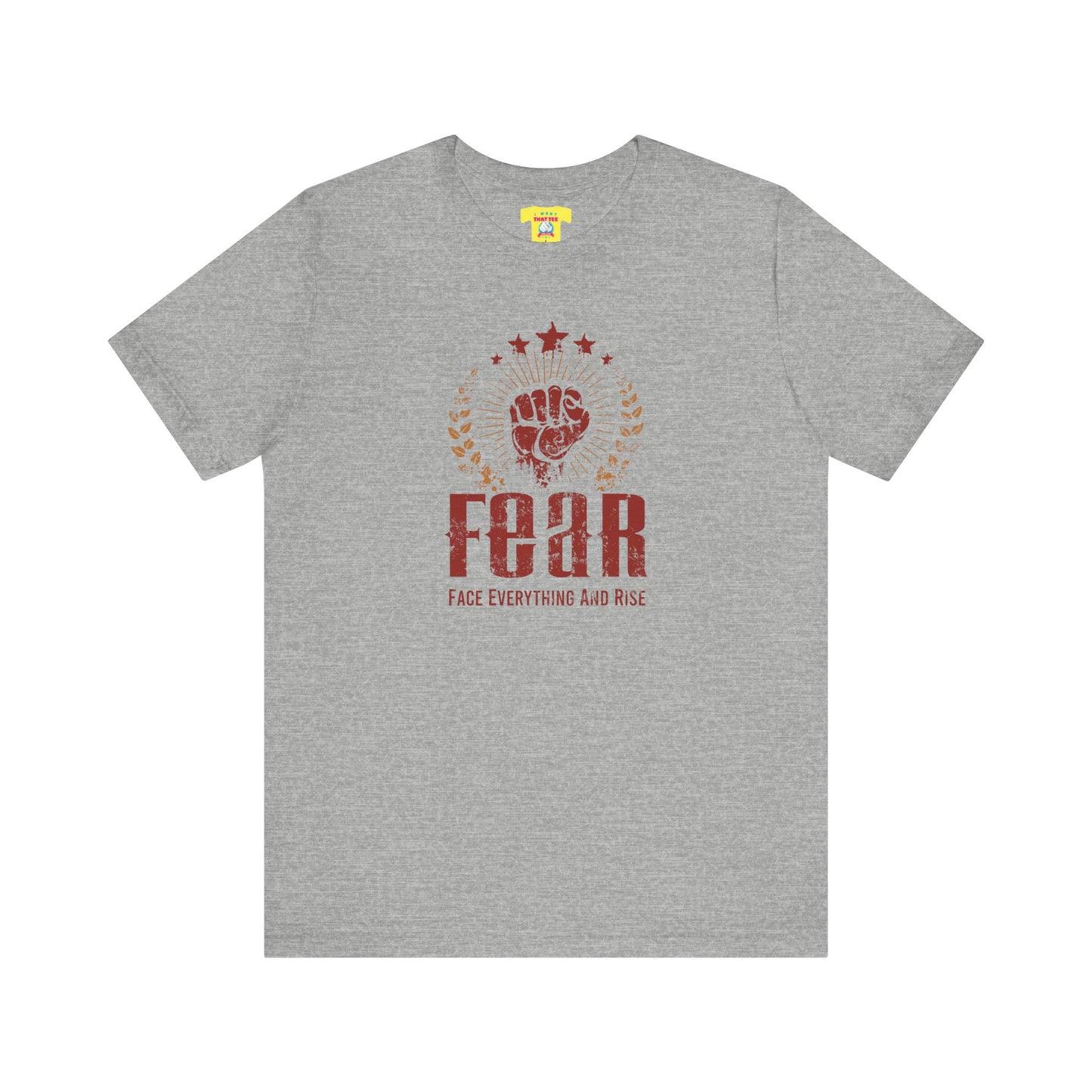 FEAR - FACE EVERYTHING AND RISE (Unisex Jersey Short Sleeve Tee)