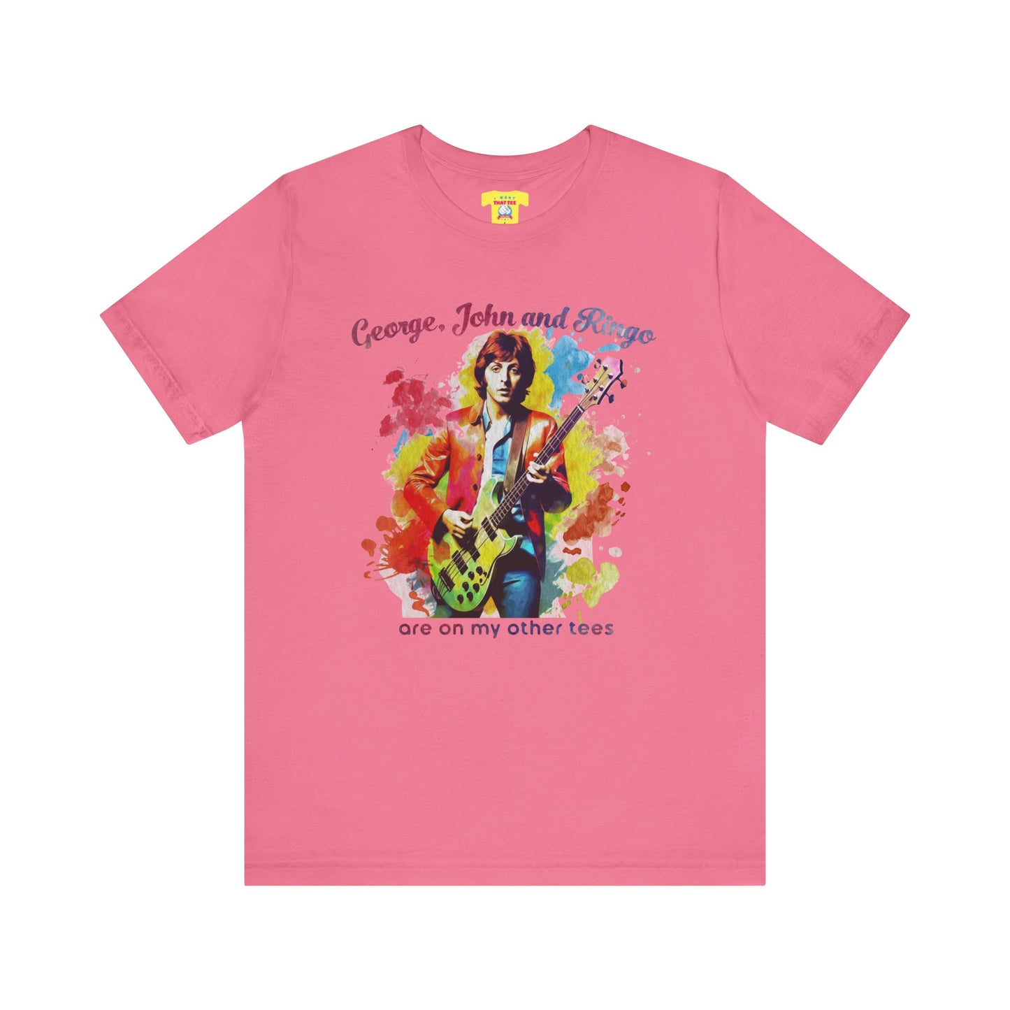 GEORGE, JOHN AND RINGO ARE ON MY OTHER TEES - (Unisex Softstyle T-Shirt)