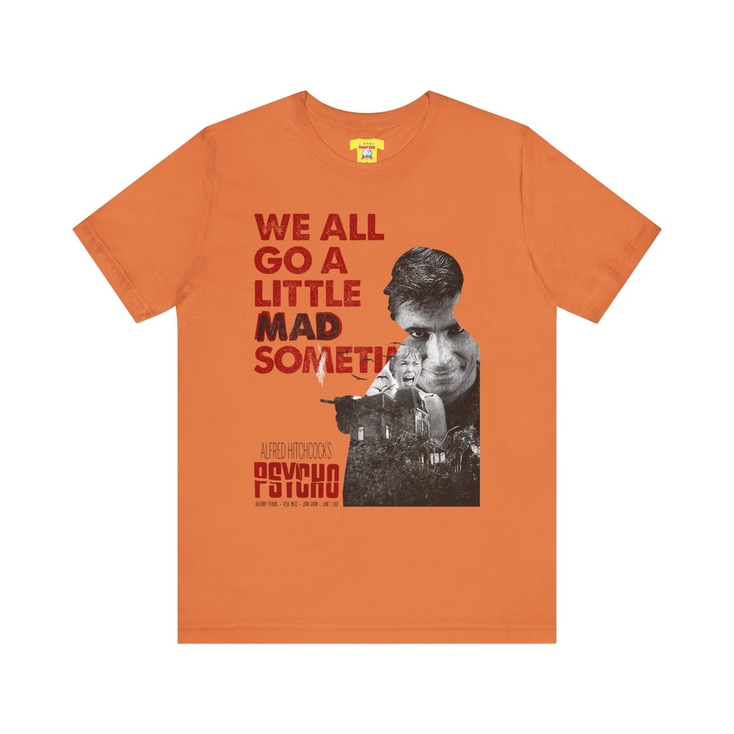 WE ALL GO A LITTLE MAD SOMETIMES - PSYCHO QUOTE (Unisex Jersey Short Sleeve Tee)