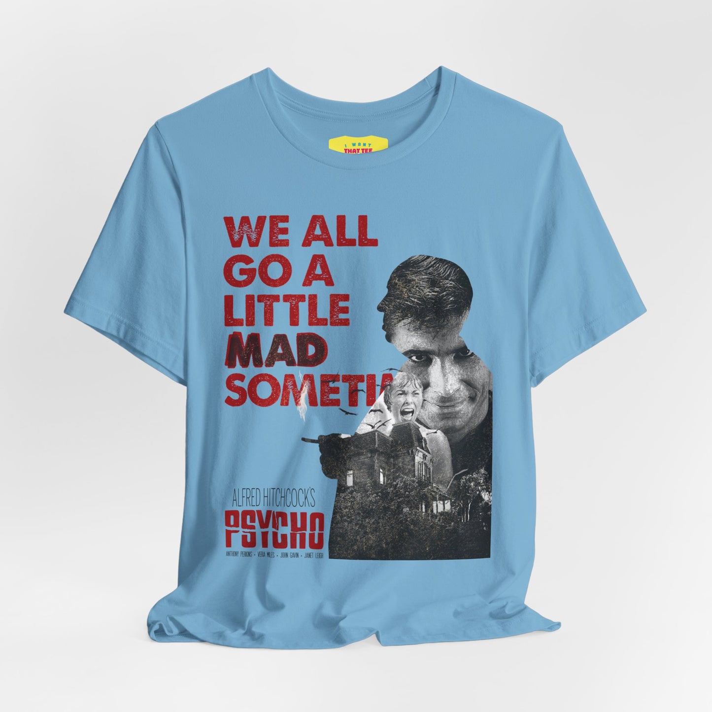 WE ALL GO A LITTLE MAD SOMETIMES - PSYCHO QUOTE (Unisex Jersey Short Sleeve Tee)