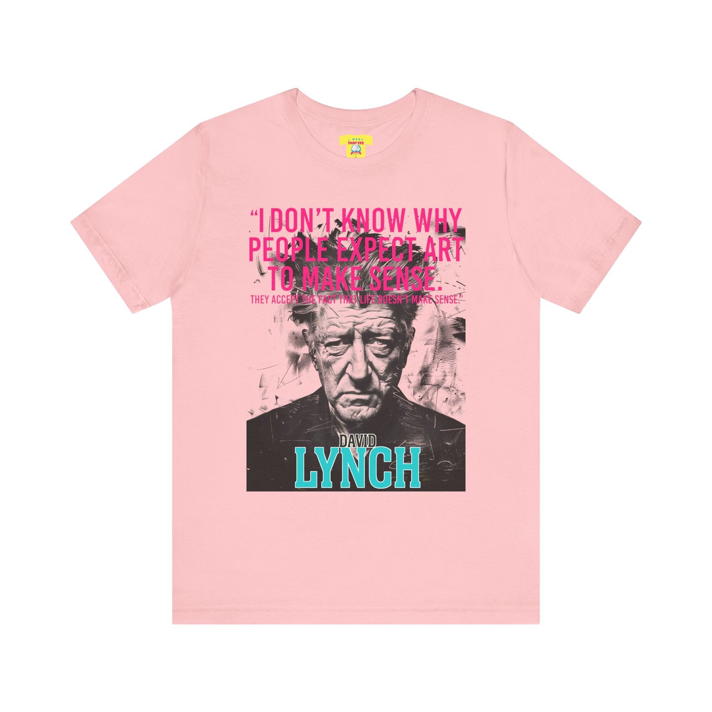 DAVID LYNCH QUOTE (Unisex Jersey Short Sleeve Tee)