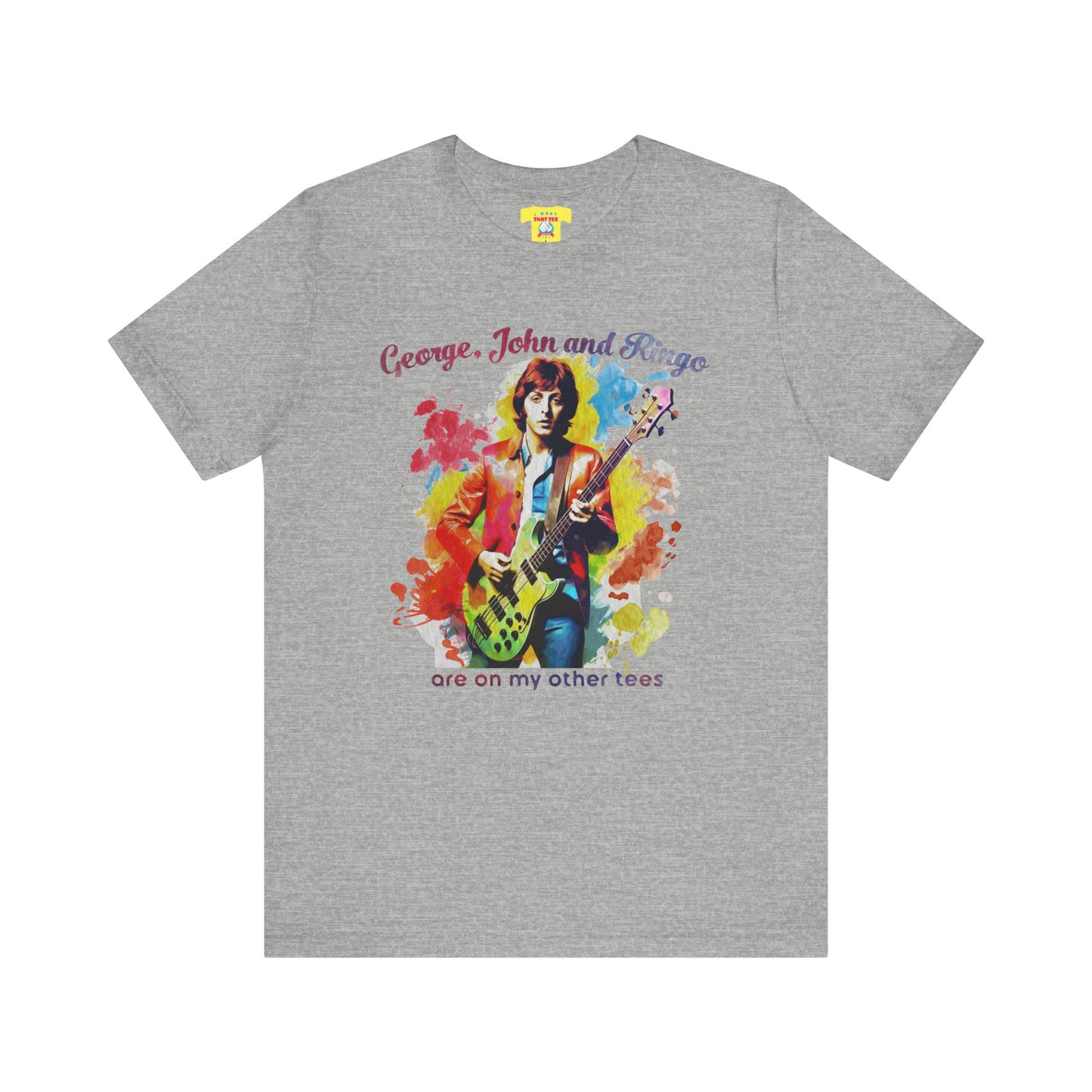 GEORGE, JOHN AND RINGO ARE ON MY OTHER TEES - (Unisex Softstyle T-Shirt)