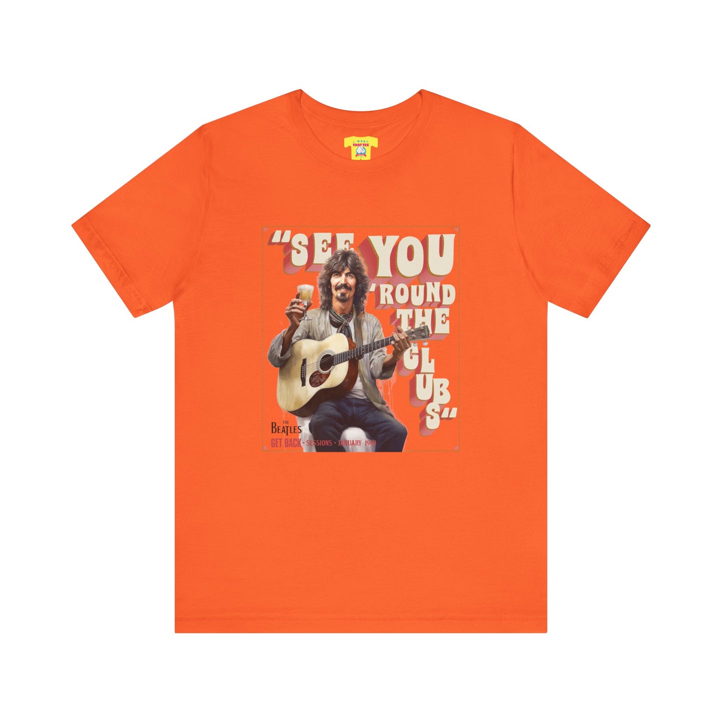 SEE YOU 'ROUND THE CLUBS - GEORGE HARRISON QUOTE (Unisex Softstyle T-Shirt)