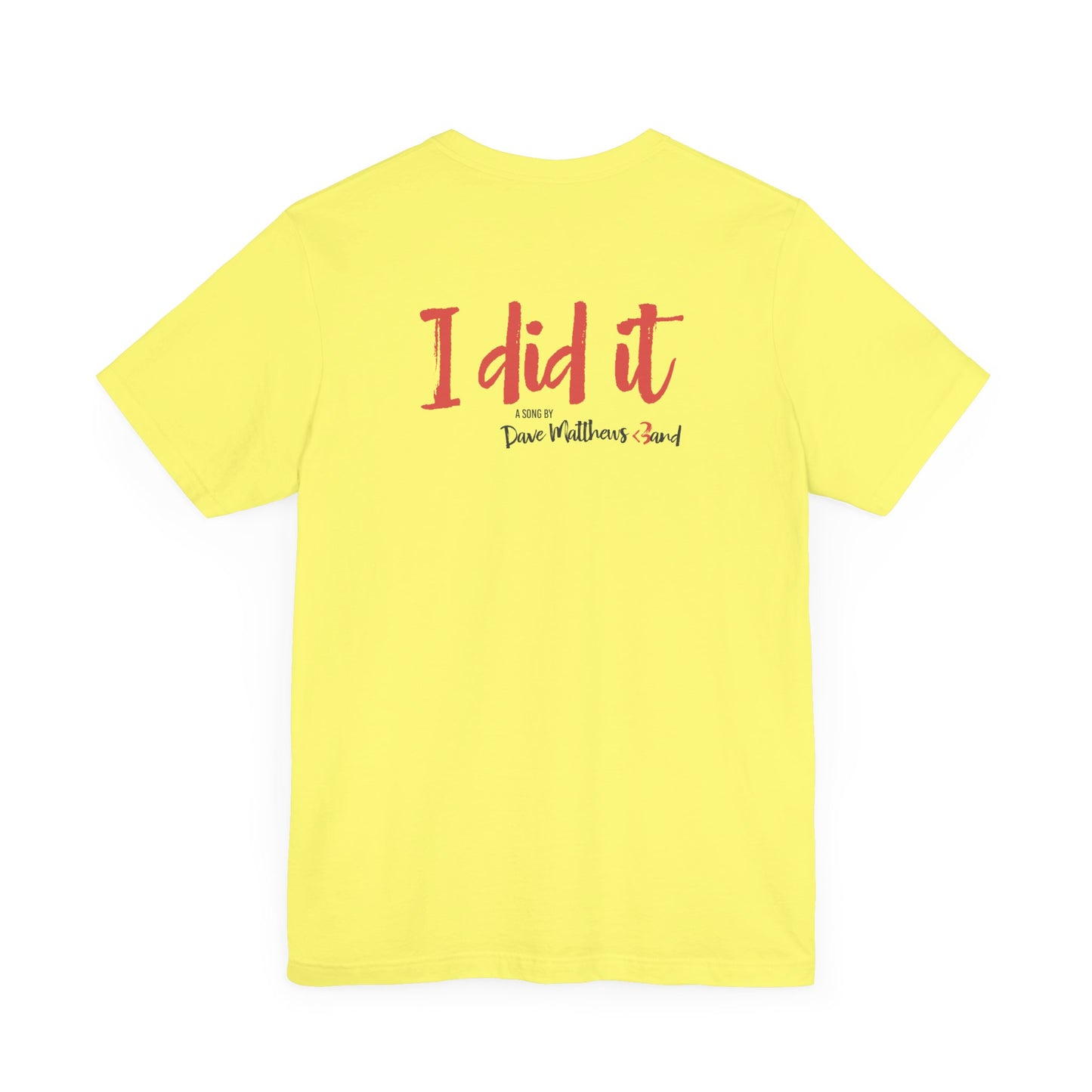 I DID IT - DAVE MATTHEWS BAND (Unisex Jersey Short Sleeve Tee)