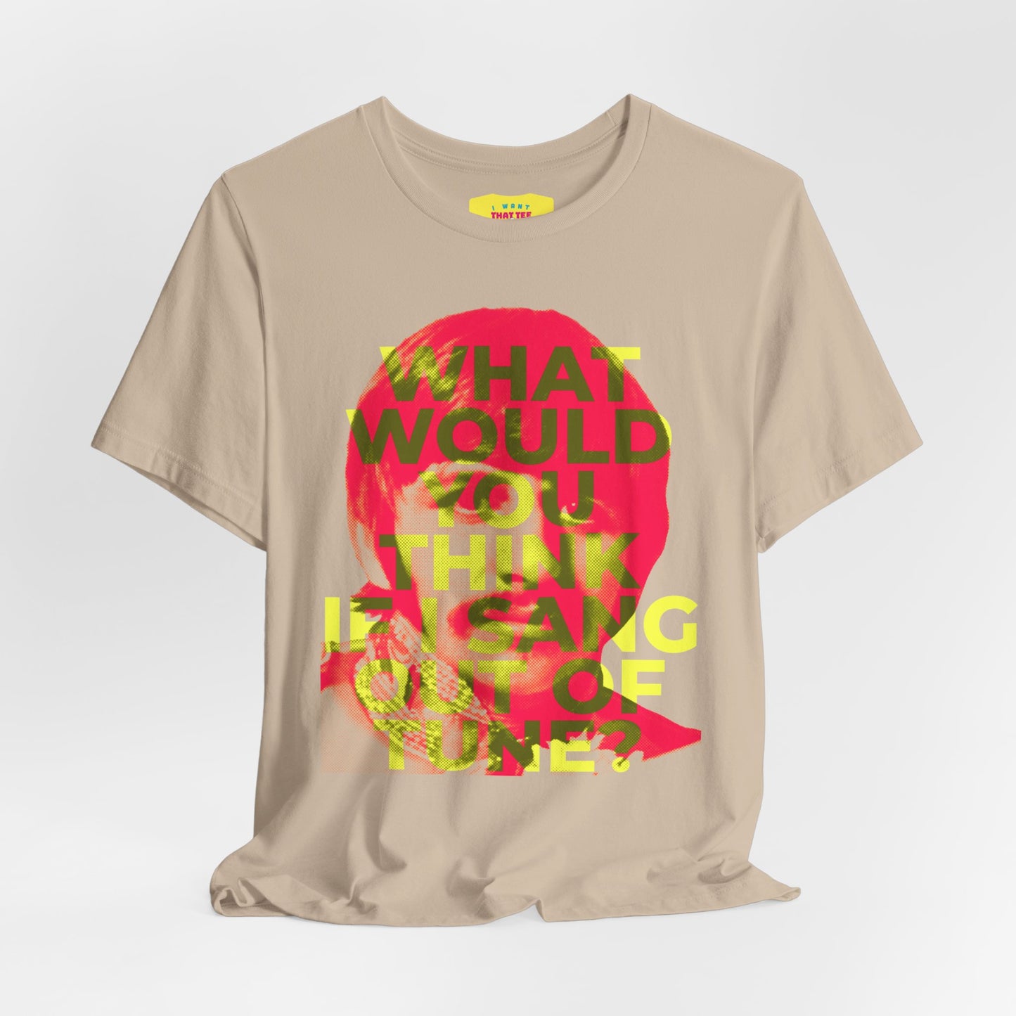 WHAT WOULD YOU THINK IF I SANG OUT OF TUNE? - RINGO STARR (Unisex Jersey Short Sleeve Tee)