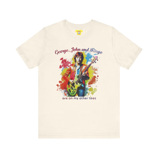 GEORGE, JOHN AND RINGO ARE ON MY OTHER TEES - (Unisex Softstyle T-Shirt)