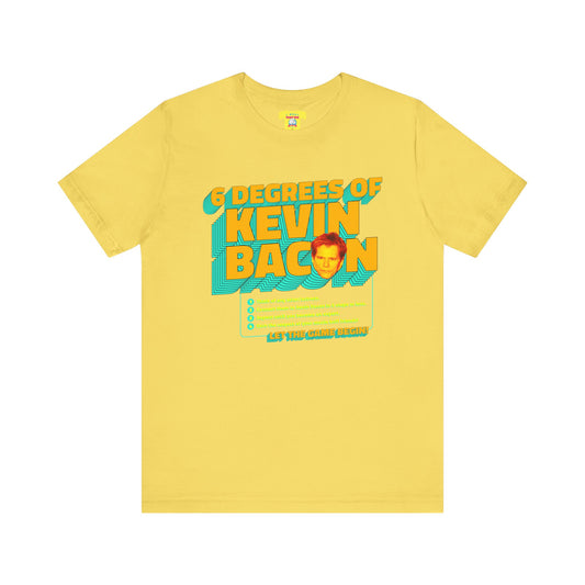 6 DEGREES OF KEVIN BACON RULES (Unisex Jersey Short Sleeve Tee)