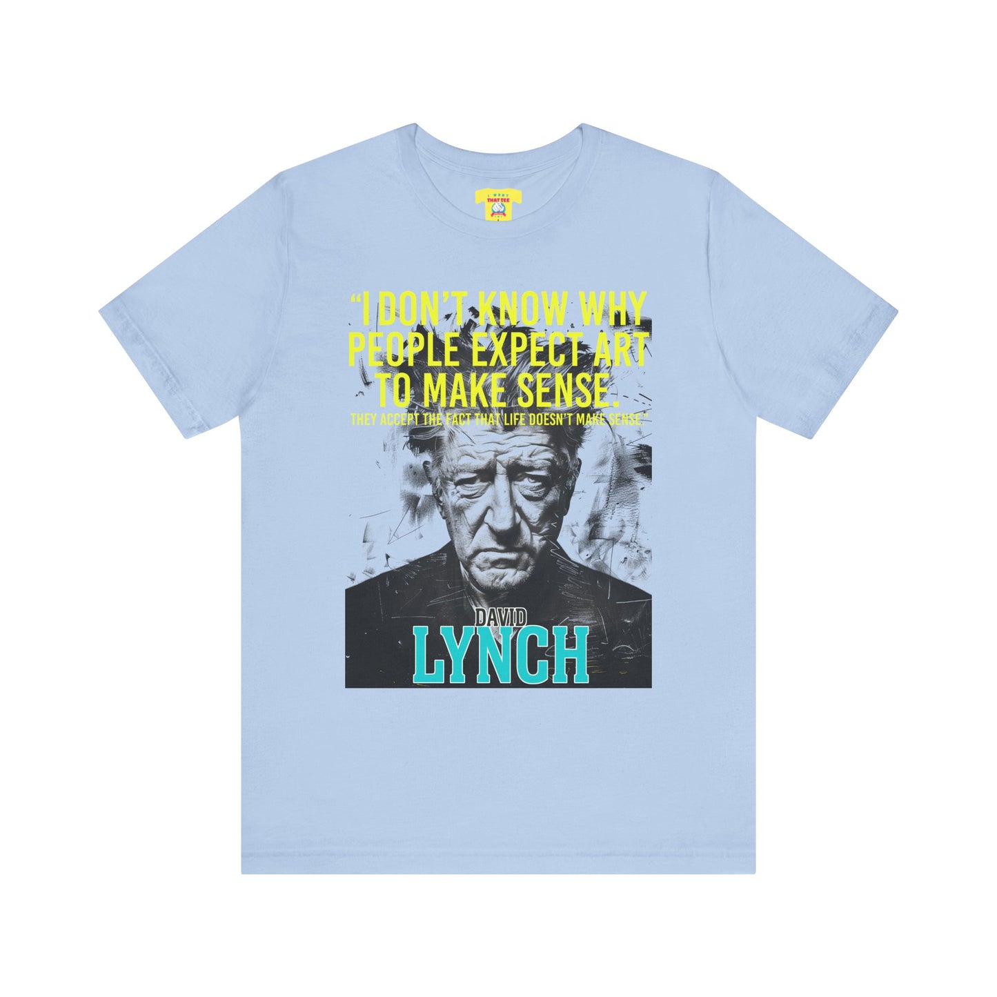 DAVID LYNCH QUOTE (Unisex Jersey Short Sleeve Tee)