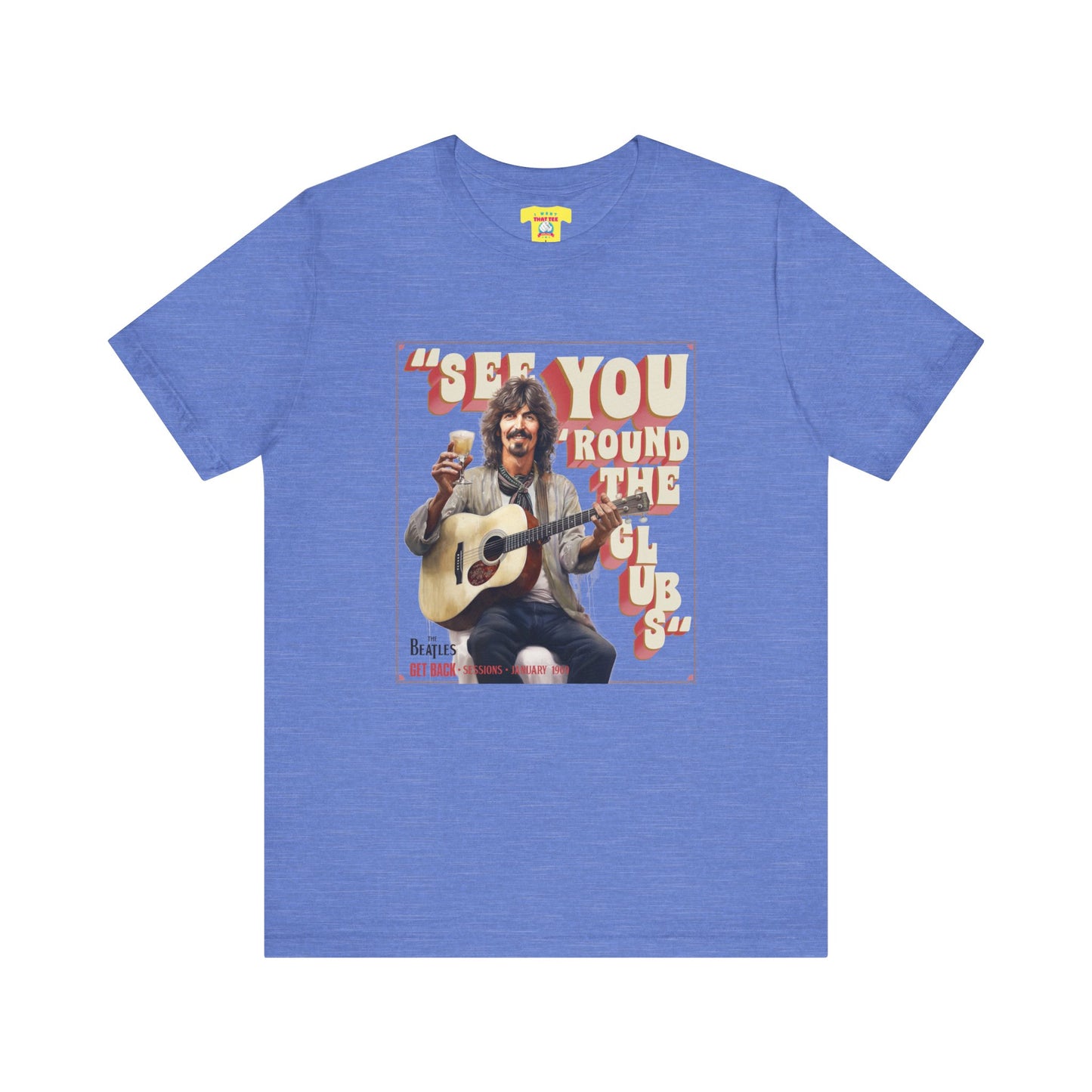 SEE YOU 'ROUND THE CLUBS - GEORGE HARRISON QUOTE (Unisex Softstyle T-Shirt)