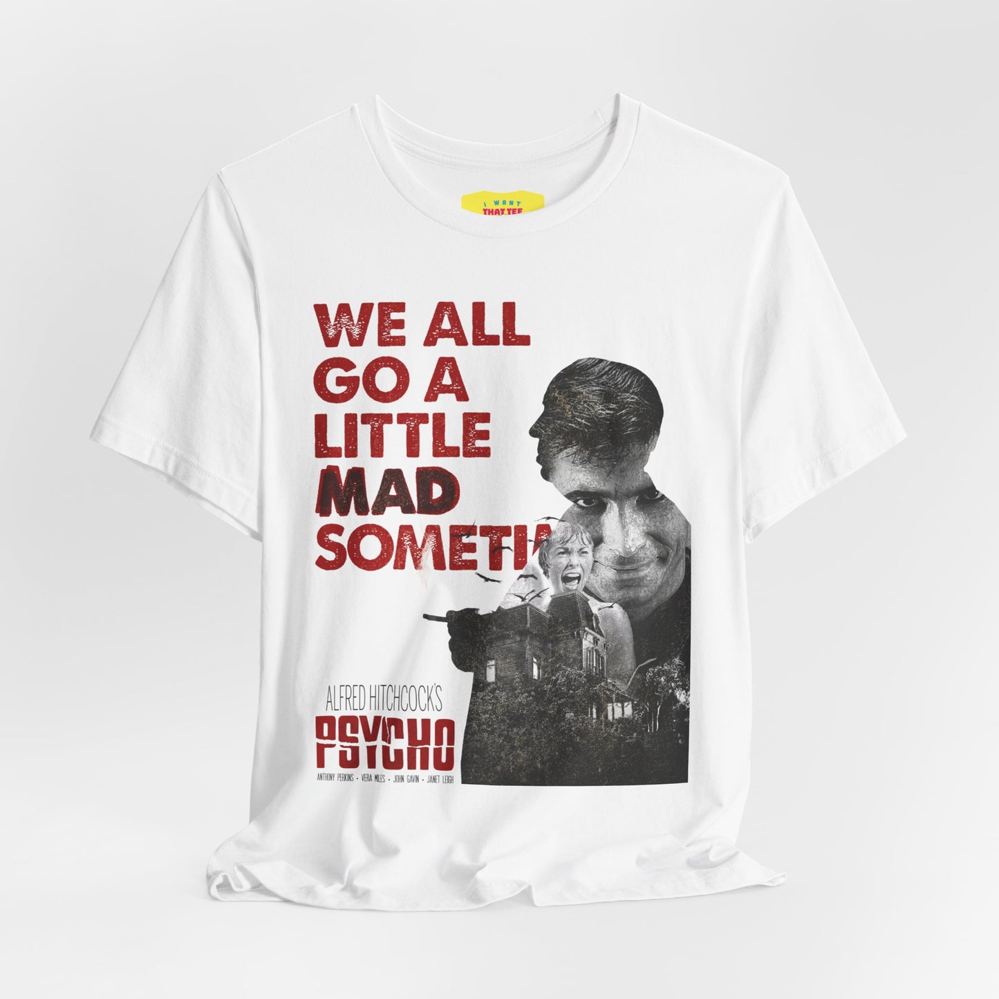 WE ALL GO A LITTLE MAD SOMETIMES - PSYCHO QUOTE (Unisex Jersey Short Sleeve Tee)