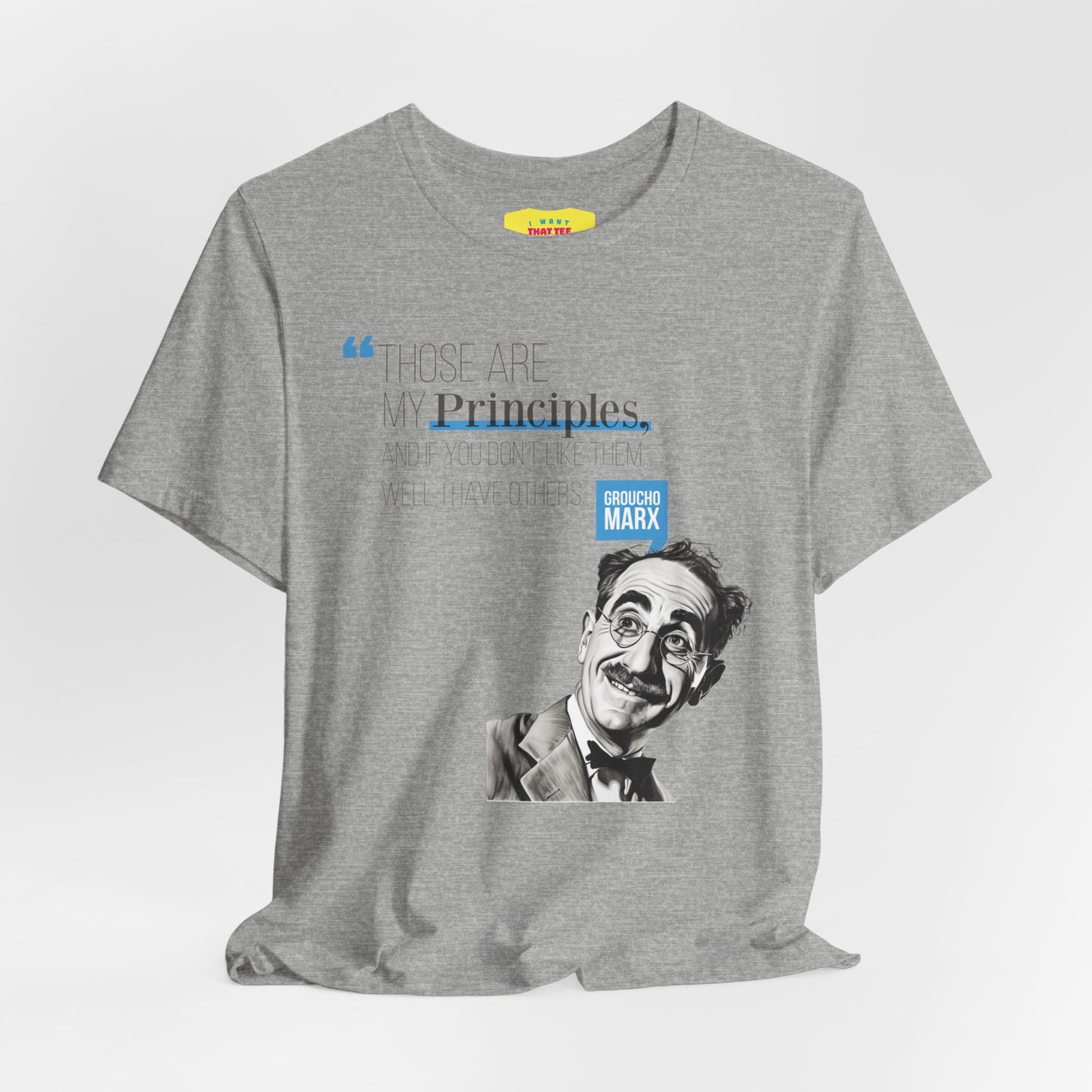 THOSE ARE MY PRINCIPLES - GROUCHO MARX QUOTE (Unisex Jersey Short Sleeve Tee)