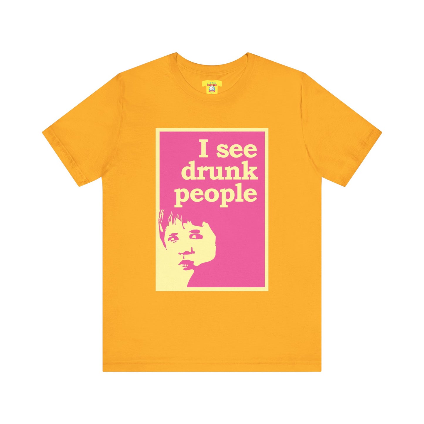 I SEE DRUNK PEOPLE - THE SIXTH SENSE JOKE (Unisex Softstyle T-Shirt)