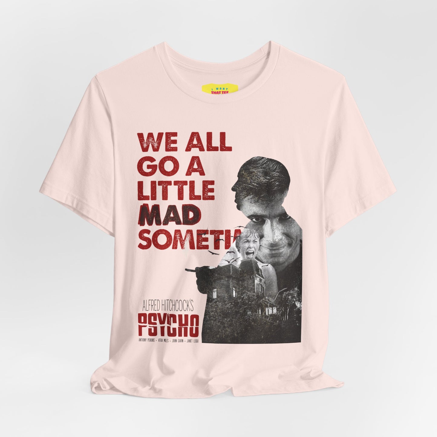 WE ALL GO A LITTLE MAD SOMETIMES - PSYCHO QUOTE (Unisex Jersey Short Sleeve Tee)