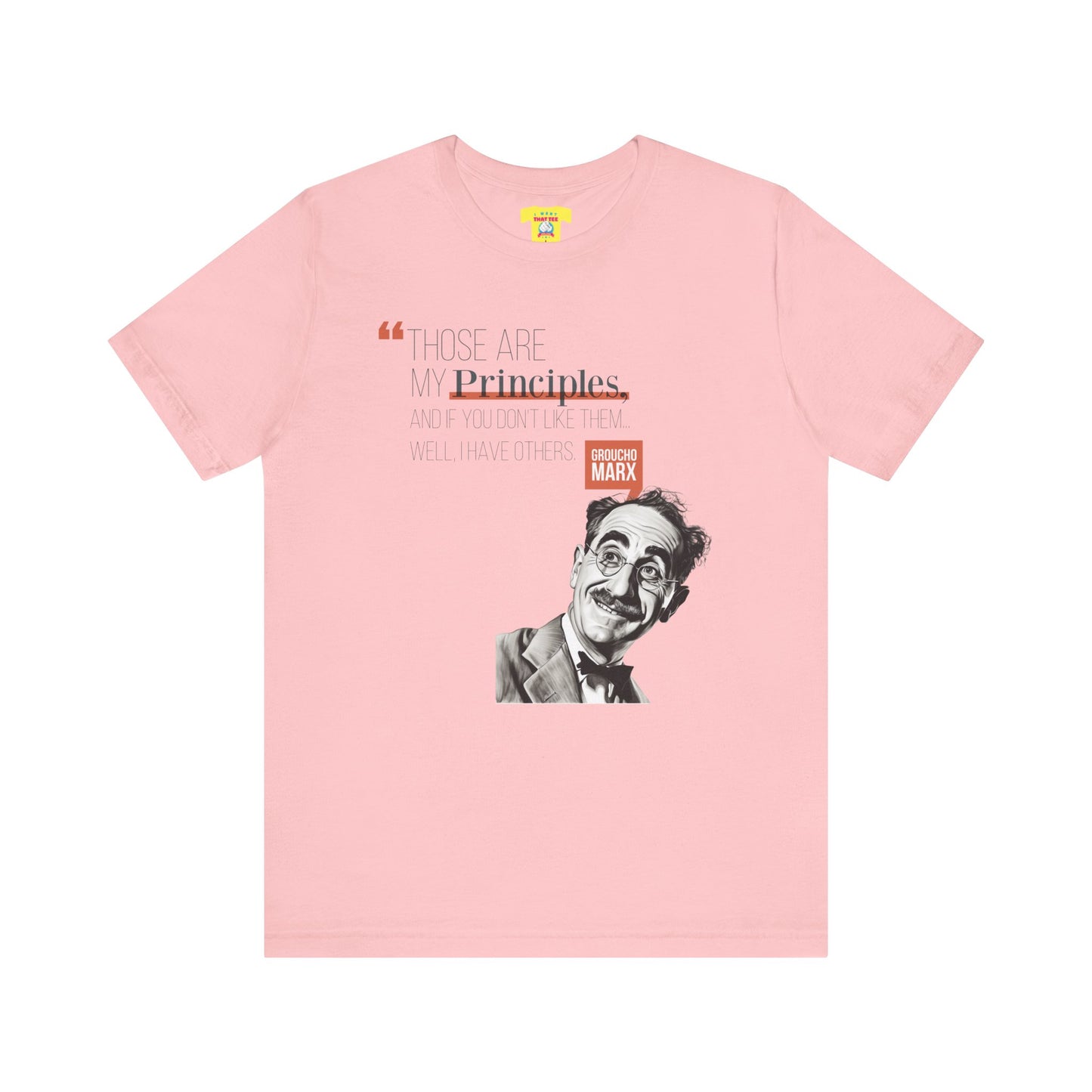 THOSE ARE MY PRINCIPLES - GROUCHO MARX QUOTE (Unisex Jersey Short Sleeve Tee)