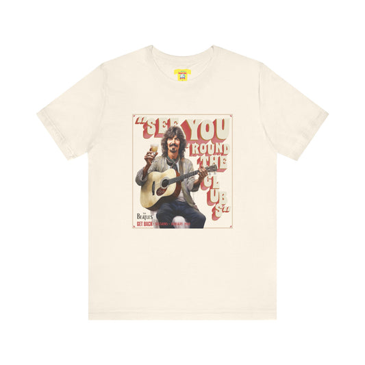 SEE YOU 'ROUND THE CLUBS - GEORGE HARRISON QUOTE (Unisex Softstyle T-Shirt)