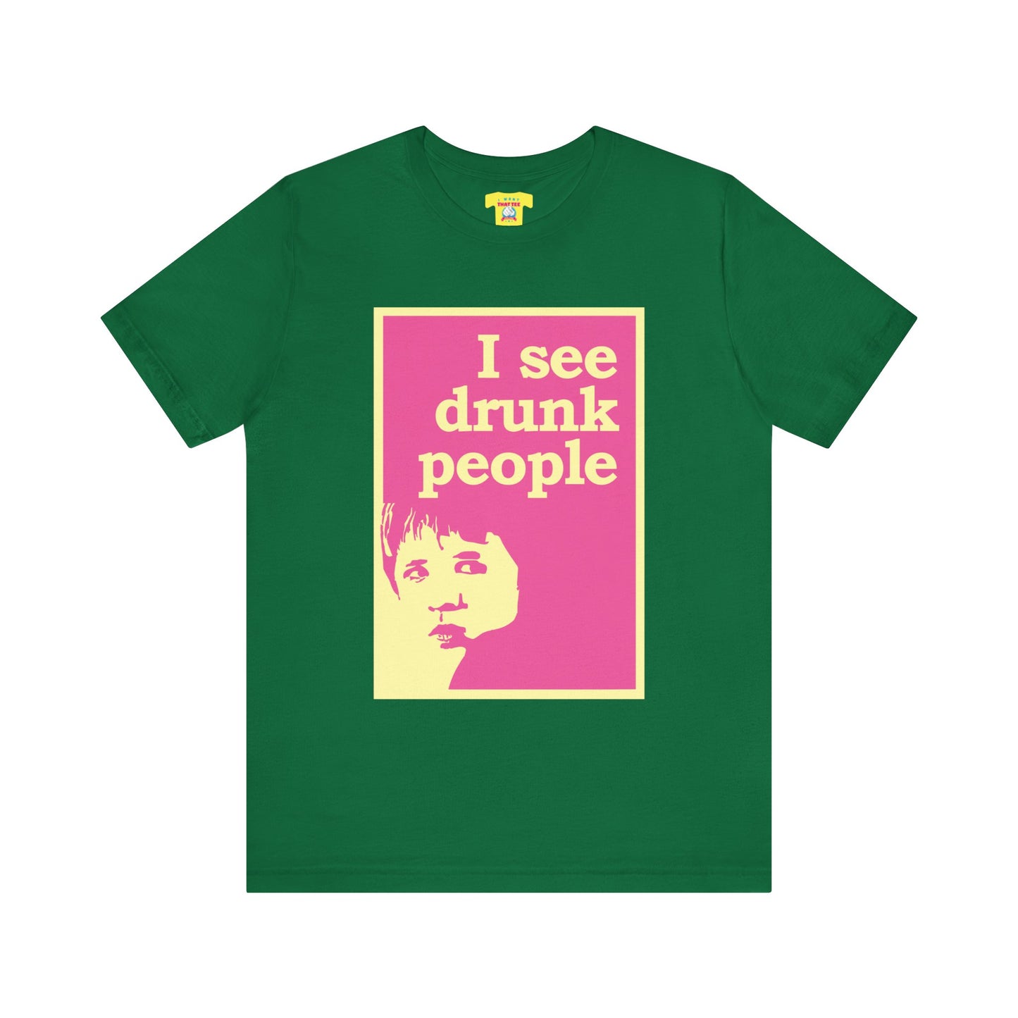 I SEE DRUNK PEOPLE - THE SIXTH SENSE JOKE (Unisex Softstyle T-Shirt)