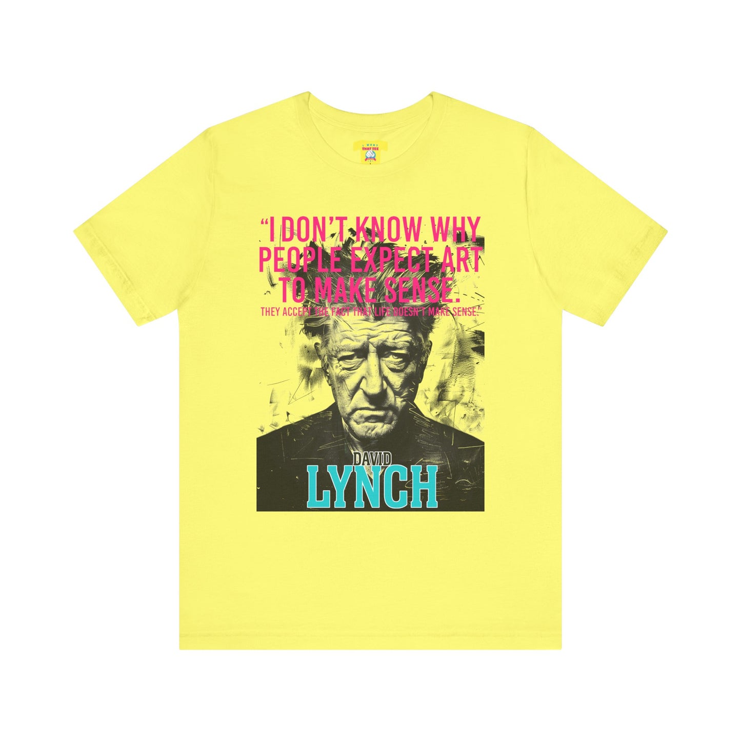 DAVID LYNCH QUOTE (Unisex Jersey Short Sleeve Tee)