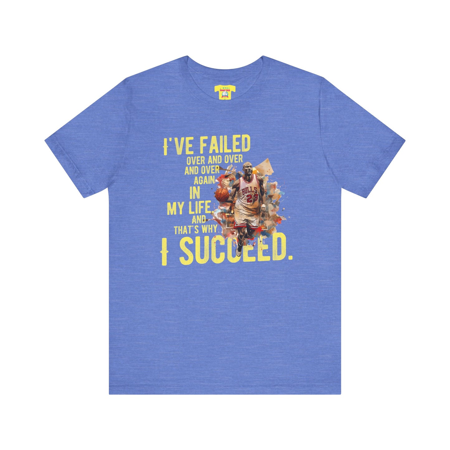 I'VE FAILED/I SUCCEED - MICHAEL JORDAN QUOTE (Unisex Jersey Short Sleeve Tee)