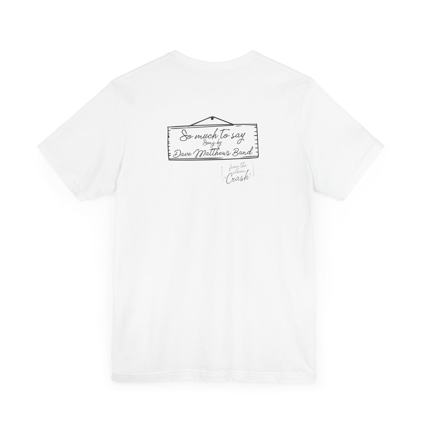 SO MUCH TO SAY - DAVE MATTHEWS BAND (Unisex Jersey Short Sleeve Tee)