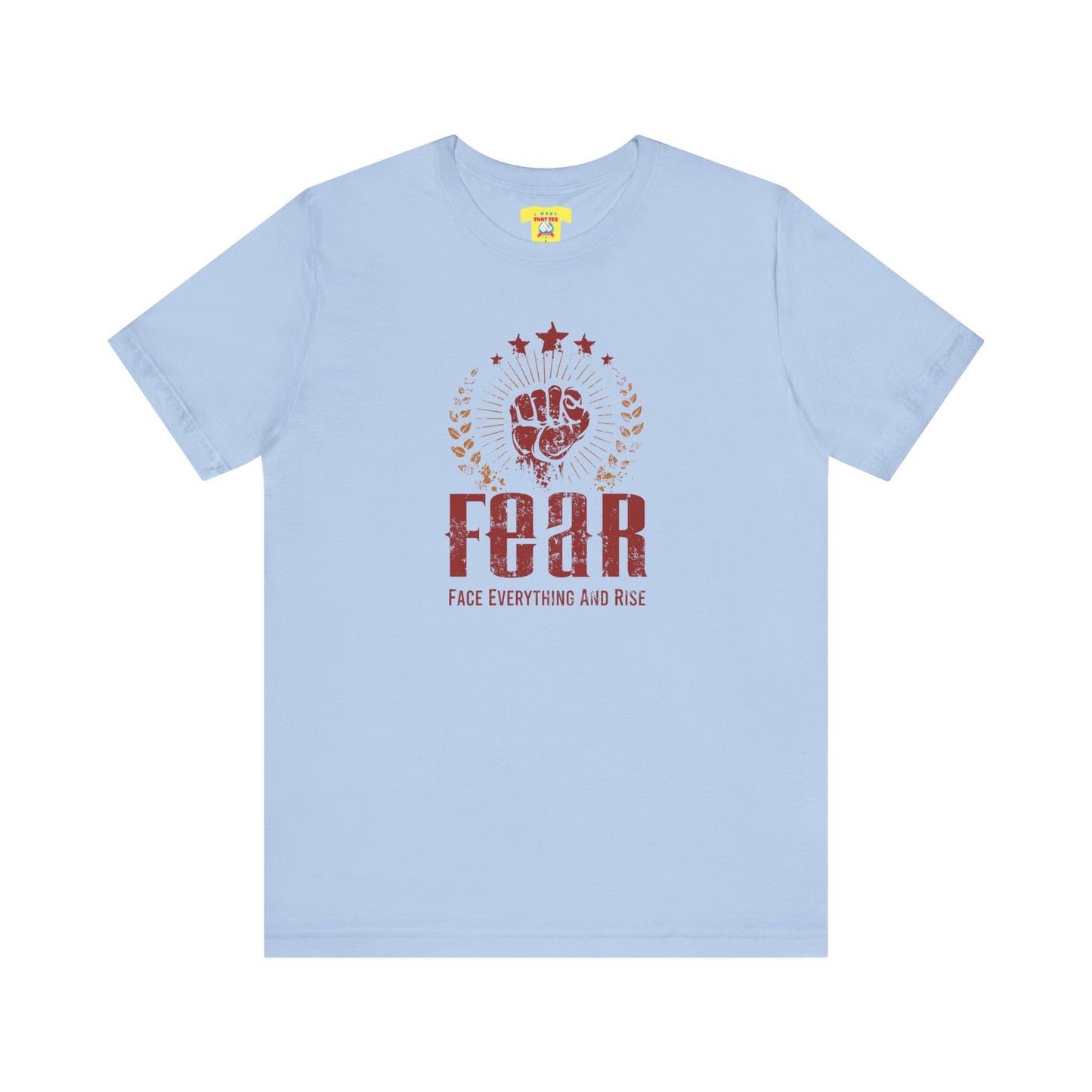 FEAR - FACE EVERYTHING AND RISE (Unisex Jersey Short Sleeve Tee)