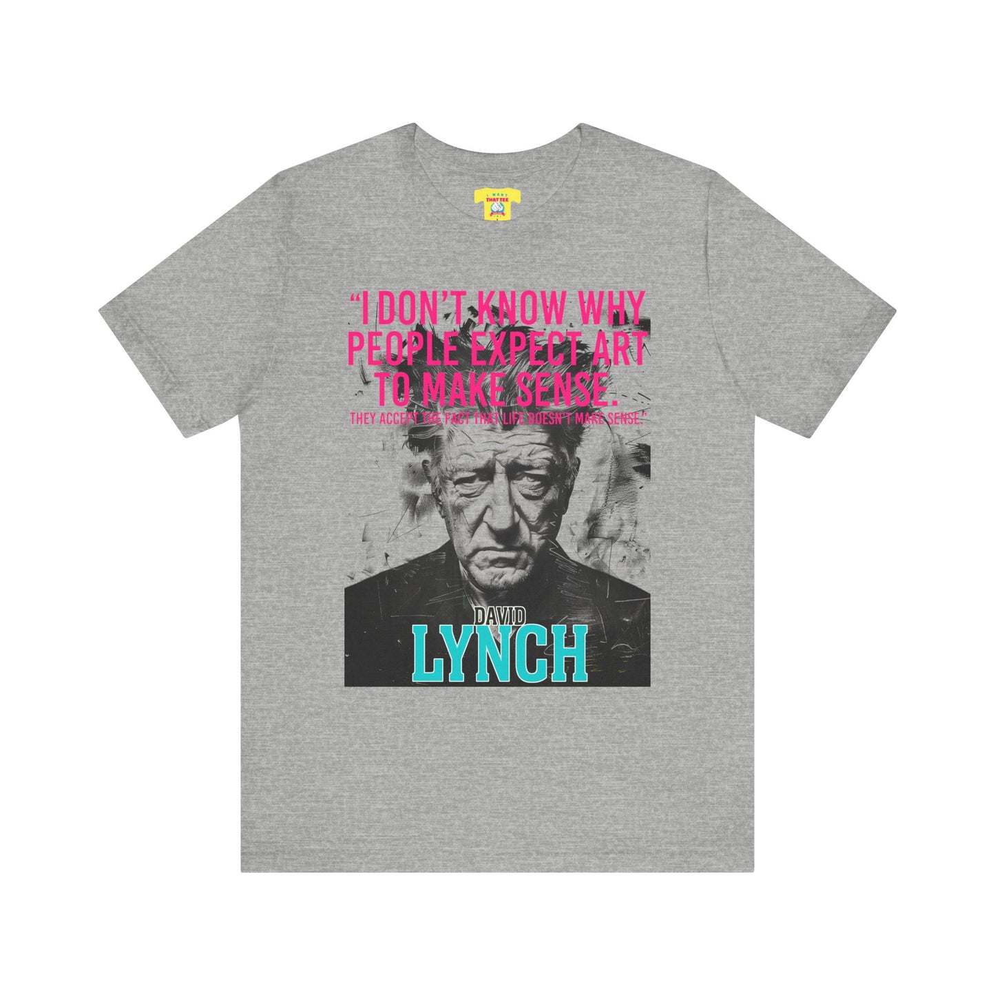 DAVID LYNCH QUOTE (Unisex Jersey Short Sleeve Tee)