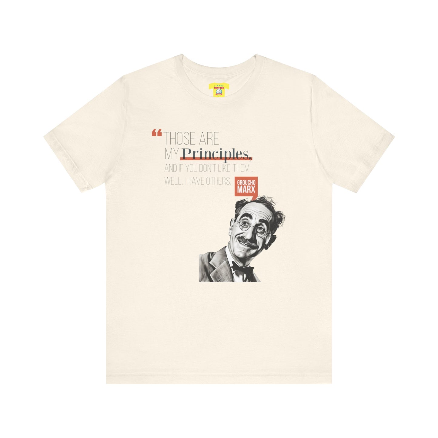 THOSE ARE MY PRINCIPLES - GROUCHO MARX QUOTE (Unisex Jersey Short Sleeve Tee)