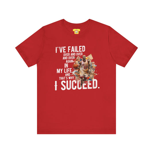 I'VE FAILED/I SUCCEED - MICHAEL JORDAN QUOTE (Unisex Jersey Short Sleeve Tee)