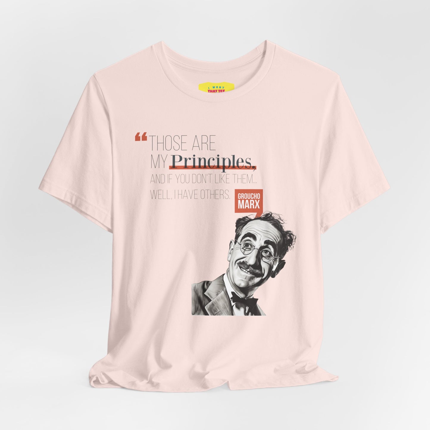 THOSE ARE MY PRINCIPLES - GROUCHO MARX QUOTE (Unisex Jersey Short Sleeve Tee)