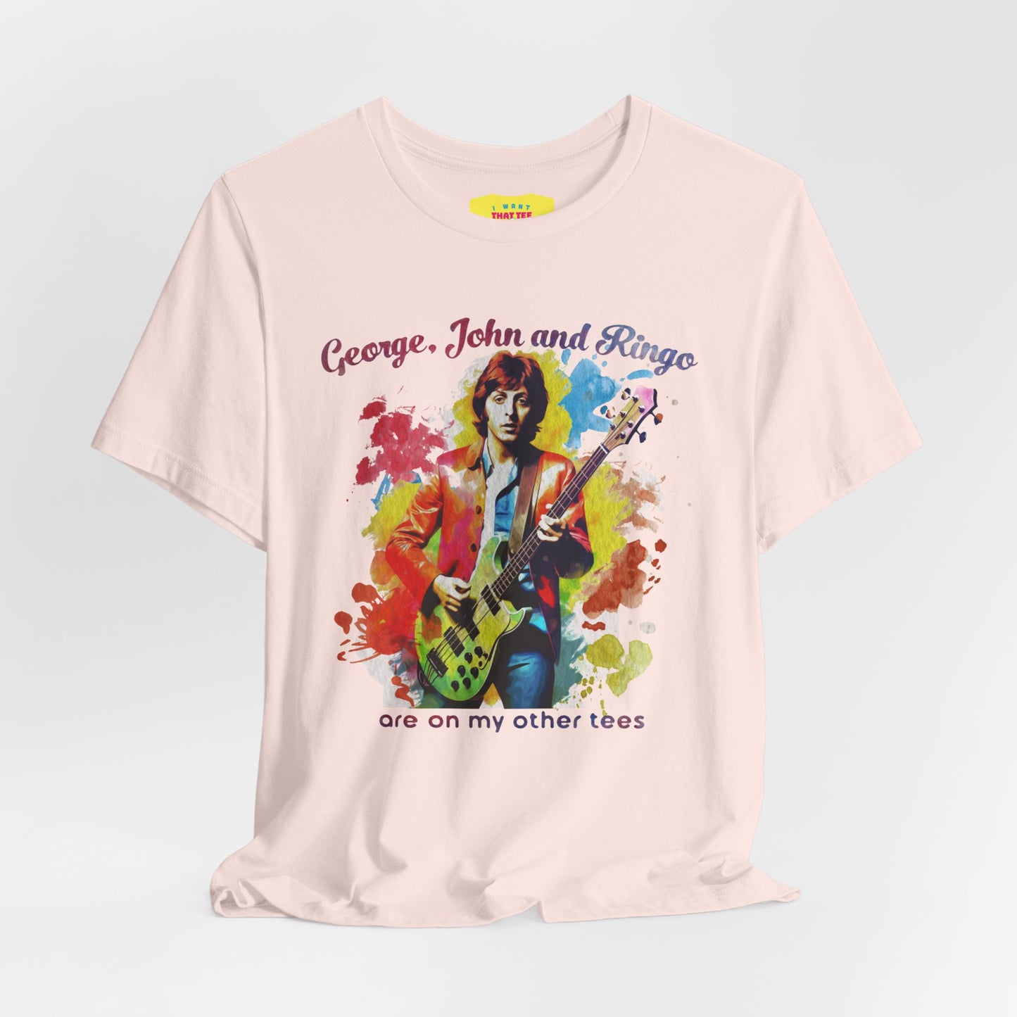 GEORGE, JOHN AND RINGO ARE ON MY OTHER TEES - (Unisex Softstyle T-Shirt)