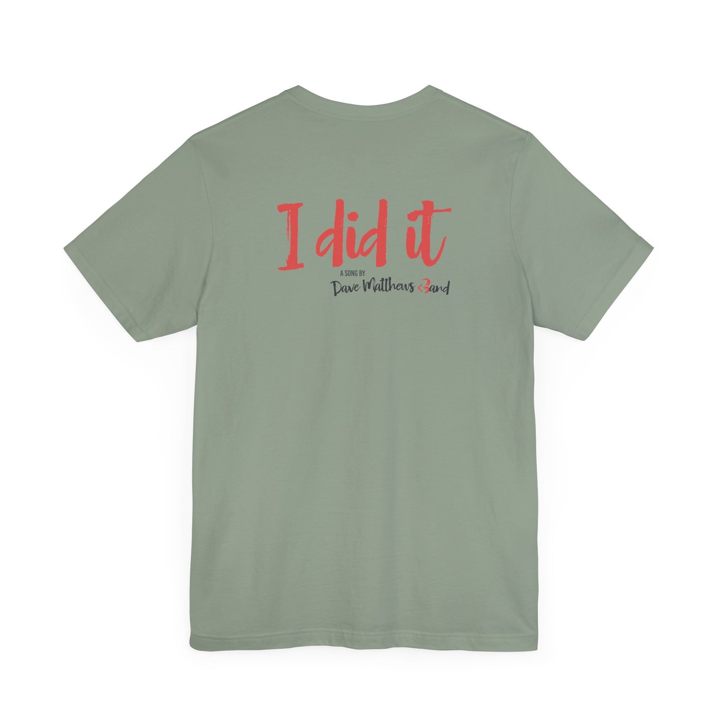 I DID IT - DAVE MATTHEWS BAND (Unisex Jersey Short Sleeve Tee)